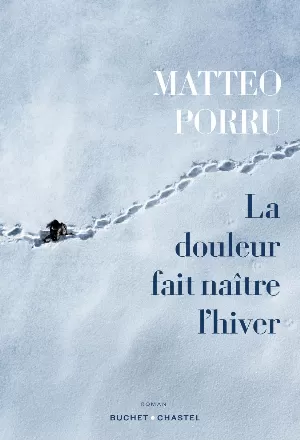 Matteo Porru - La douleur fait naître l'hiver